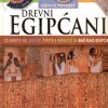 Drevni Egipćani: Oživite povijest Odjenite se, jedite, pišite i igrajte se baš kao Egipćani