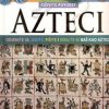 Azteci: Oživite povijest Odjenite se, jedite, pišite i igrajte se baš kao Azteci