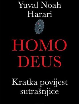 Homo deus - Kratka povijest sutrašnjice