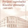 Povijest Zagrebačke Klasične gimnazije (1607 - 2007)