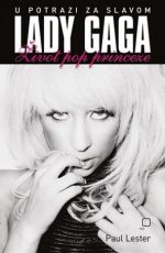 U potrazi za slavom - Lady Gaga - Život pop princeze