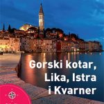 Nezaboravni izleti – Gorski kotar, Lika, Istra i Kvarner