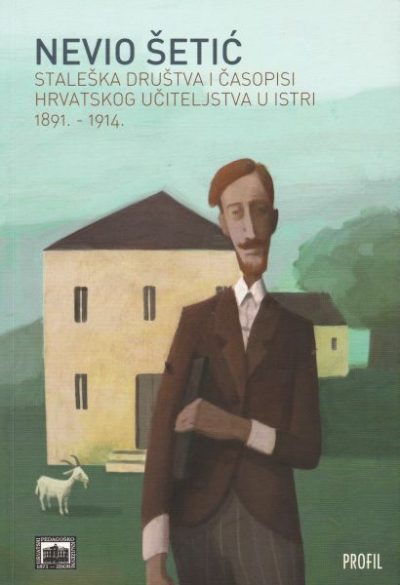 Staleška društva i časopisi hrvatskog učiteljstva u Istri 1891.-1914.