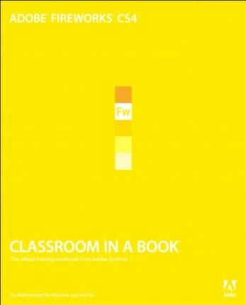 Adobe Fireworks CS4 Classroom in a Book