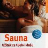 Sauna : Užitak za tijelo i dušu