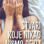 Stvari koje nikad nismo rekli
