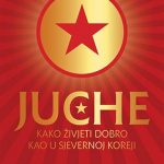 Juche – Kako živjeti dobro kao u Sjevernoj Koreji