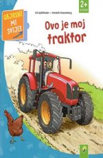 Objasni mi svijet - Ovo je moj traktor