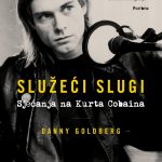 Služeći slugi – Sjećanja na Kurta Cobaina