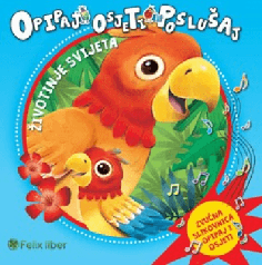 opipaj, osjeti, poslušaj - životinje svijeta
