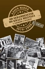 Od sedamdesetih do kraja milenija, u Zagrebu i svijetu (1970 - 1999)