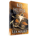 Kej Huper – Iza maske