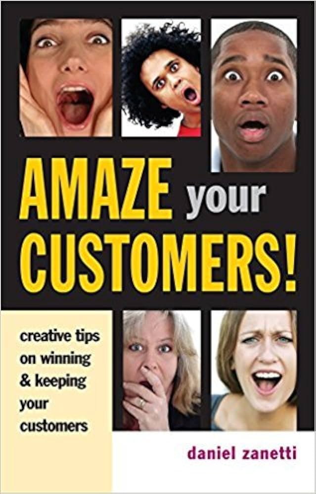 Amaze Your Customers !- Daniel Zanetti