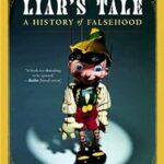 The Liar’s Tale: A History of Falsehood