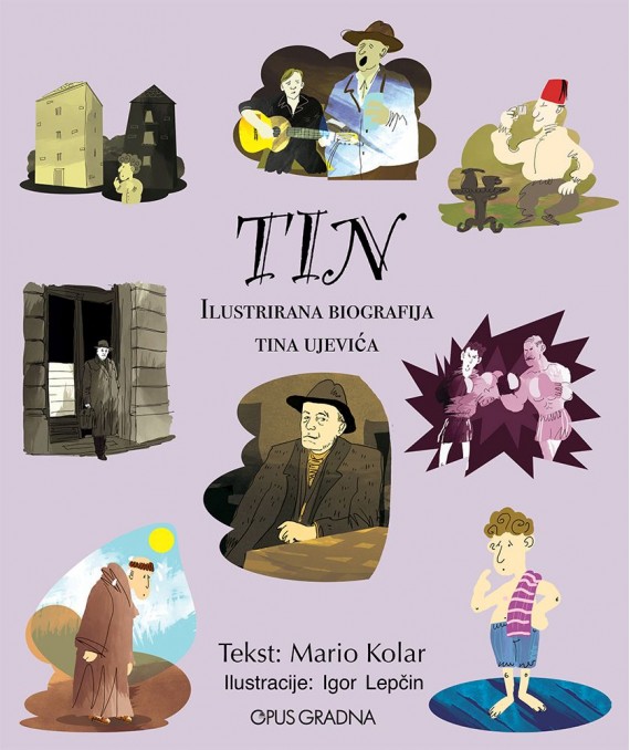 Tin - ilustrirana biografija Tina Ujevića
