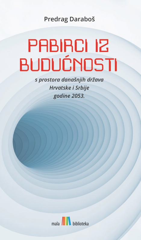 Pabirci iz budućnosti - s prostora današnjih država Hrvatske i Srbije 2053.