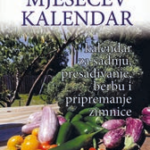Mjesečev kalendar – Kalendar za sadnju, presađivanje, berbu i pripremanje zimnice