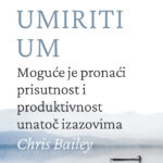 Kako umiriti um