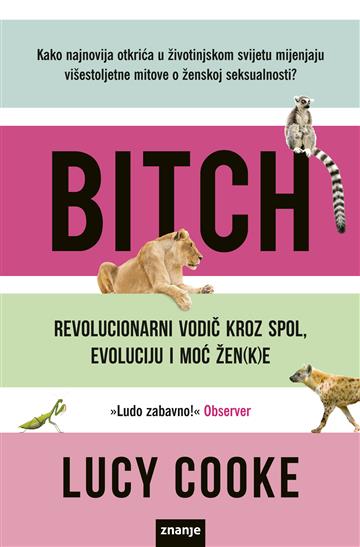 Bitch - revolucionarni vodič kroz spol, evoluciju i moć žen(k)e