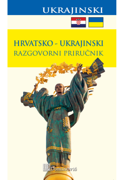 HRVATSKO-UKRAJINSKI RAZGOVORNI PRIRUČNIK
