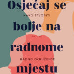 Osjećaj se bolje na radnom mjestu