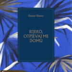 Rijeko, otpjevaj me domu