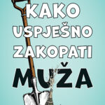 Kako uspješno zakopati muža