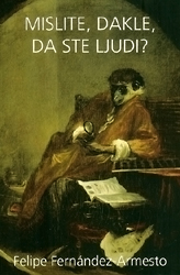 Mislite, dakle, da ste ljudi?